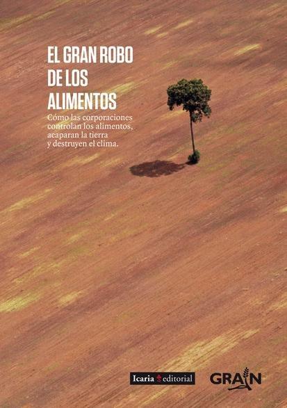 El gran robo de los alimentos "Cómo las corporaciones controlan los alimentos, acaparan la tier"