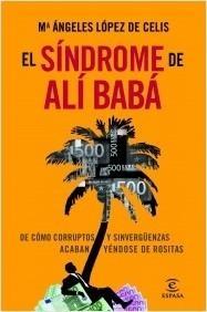 El sindrome de Alí Baba "De cómo corruptos y sinvergüenzas acaban yéndose de rositas"
