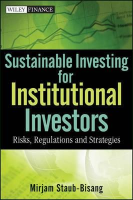 Sustainable Investing for Institutional Investors "Risk, Regulations and Strategies"