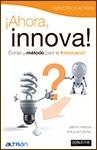Ahora innova "Coraje y metodo de la innovacion"