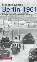 Berlín 1961 "El lugar mas peligroso del mundo"