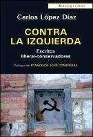 Contra la izquierda escritos liberal-conservadores