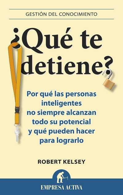 ¿Qué te detiene? "Por qué las personas inteligentes no siempre alcanzan todo su po"