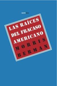 Las raices del fracaso americano