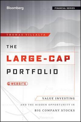 The Large-Cap Portfolio "Value Investing and the Hidden Opportunity in Big Company Stocks"