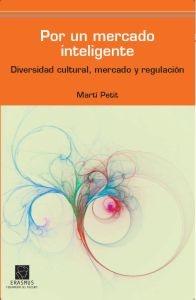 Por un mercado inteligente "Diversidad cultural, mercado y regulación"