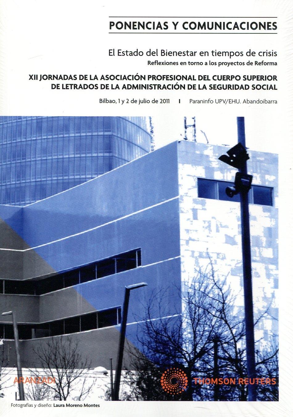 El Estado del Bienestar en tiempos de crisis "reflexiones en torno a los proyectos de Reforma"