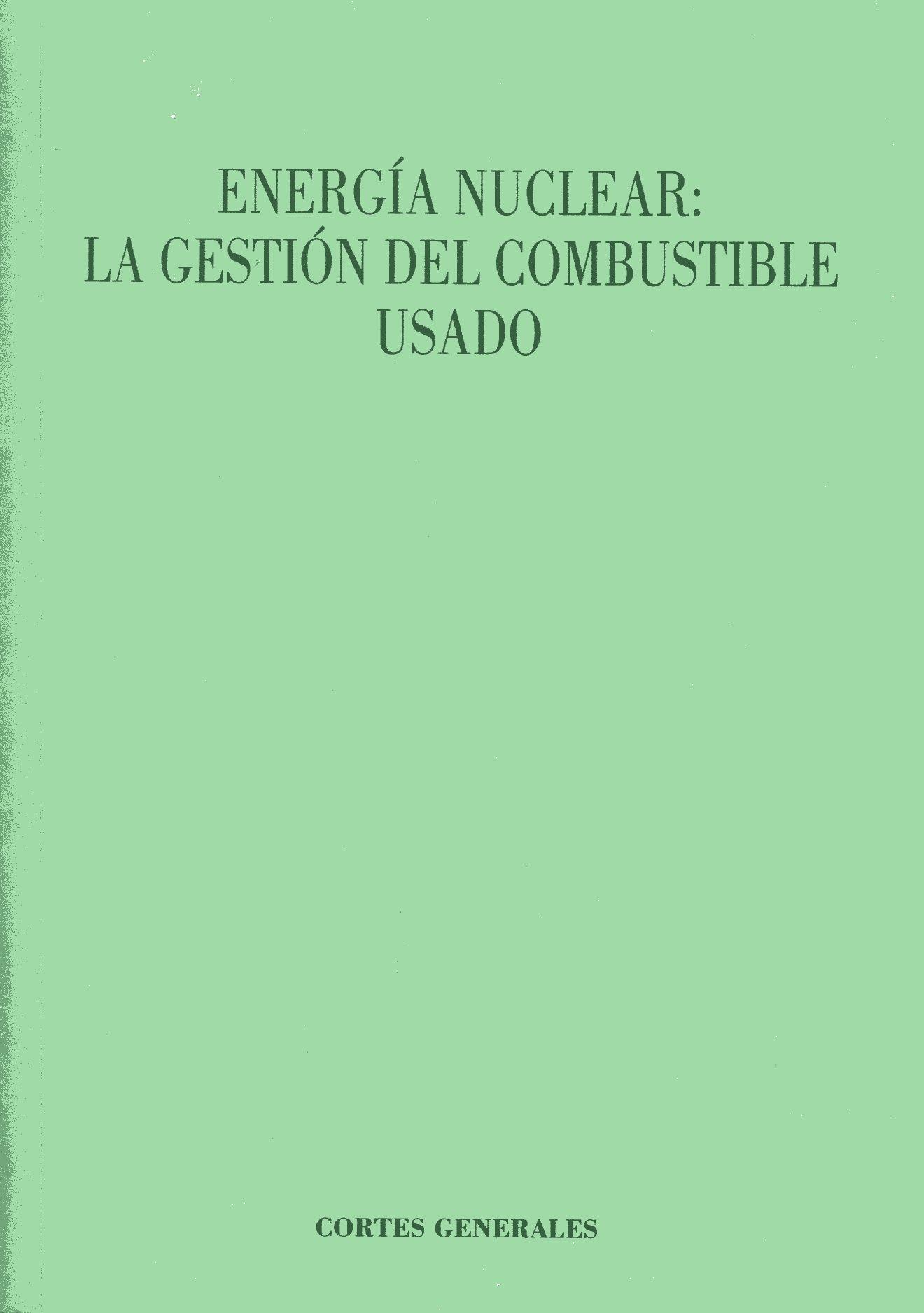 Energia nuclear la gestion del combustible usado