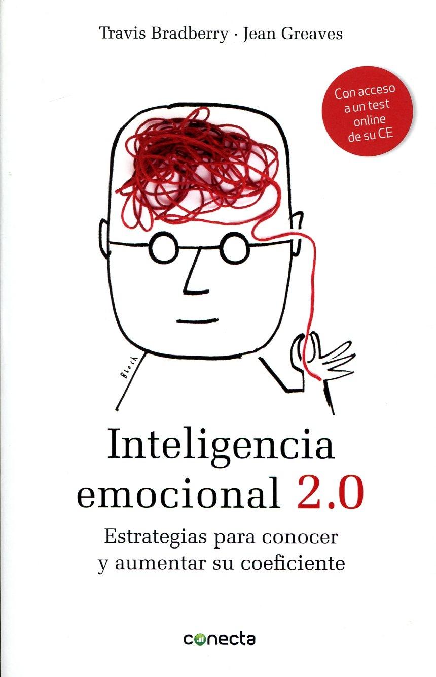 Inteligencia emocional 2.0 "Estrategias para conocer y aumentar su coeficiente"