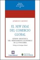 El New Deal del comercio global "Génesis ideológica del ordenamiento económico de la posguerra"