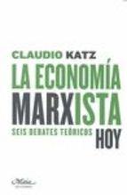 La economía marxista hoy "Seis debates teóricos"