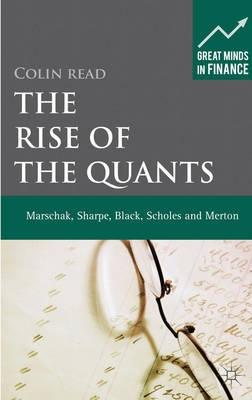 The Rise of the Quants "Marschak, Sharpe, Black, Scholes and Merton"