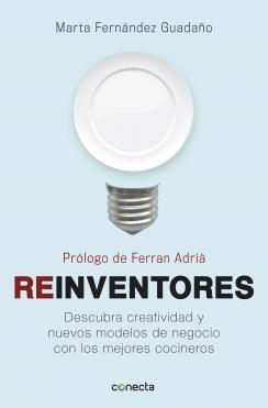 Reinventores descubra creatividad y nuevos modelos de negocio con los mejores cocineros