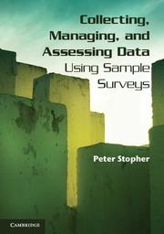 Collecting, Managing, and Assessing Data Using Sample Surveys "A Primer"