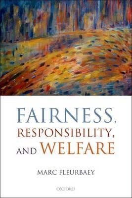 Fairness, Resposability, and Welfare