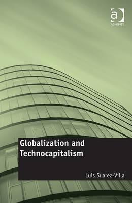 Globalization and Technocapitalism "The Political Economy of Corporate Power and Technological Domin"