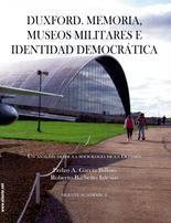 Duxford, memoria, museos militares eidentidad democrática : un análisis desde lasociología de la Defensa