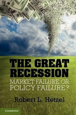 The Great Recession "Market Failure or Policy Failure?"