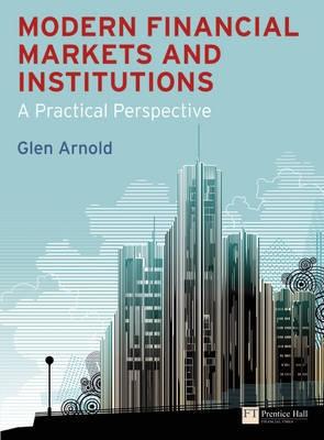 Modern Financial Markets and Institutions "A Practical Perspective"