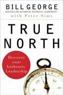 True North: Discover Your Authentic Leadership