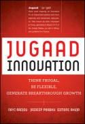 Jugaad Innovation Think Frugal, Be Flexible, Generate Breakthrough Growth