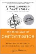 The Three Laws of Performance "Rewriting the Future of Your Organization and Your Life"