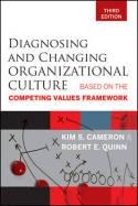 Diagnosing and Changing Organizational Culture