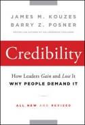 Credibility: How Leaders Gain and Lose It, Why People Demand It