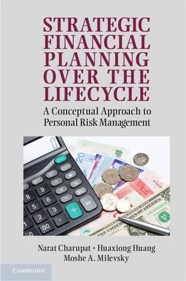 Strategic Financial Planning Over the Lifecycle "A Conceptual Approach to Personal Risk Management"