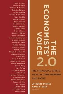 The Economists' Voice 2.0 "The Financial Crisis, Health Care Reform, and More"
