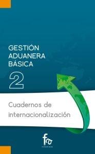 Gestión aduanera básica Vol.2 "Cuadernos de internacionalización"