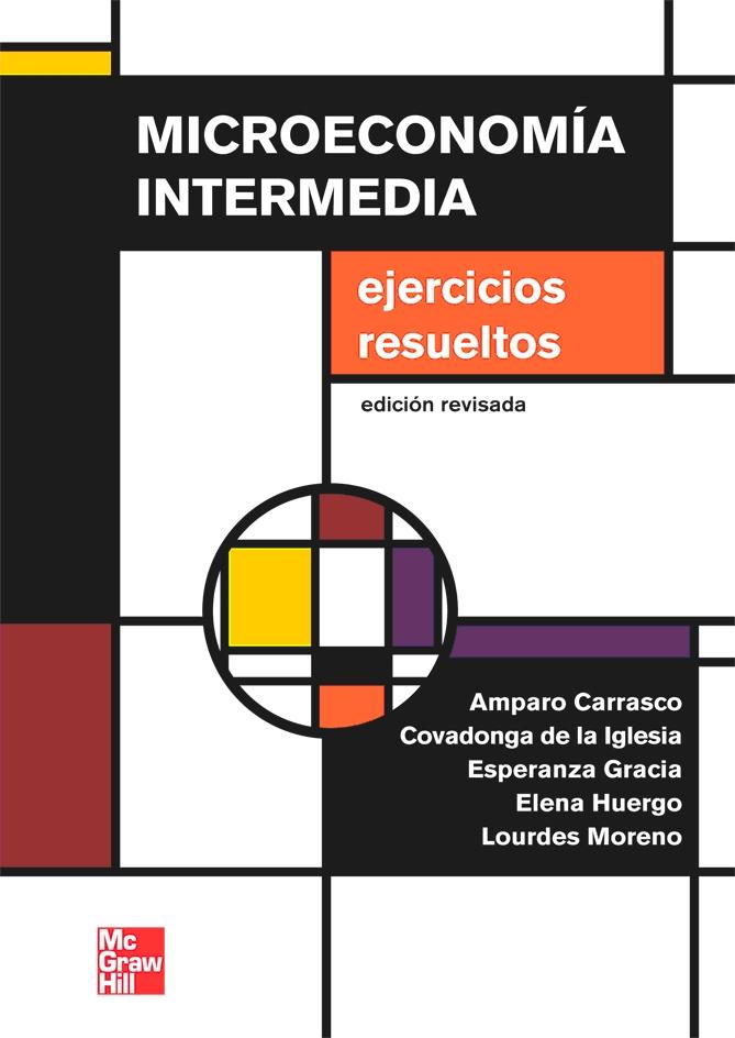 Microeconomía intermedia "Ejercicios resueltos"