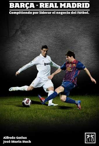 Barça-Real Madrid "Compitiendo por liderar el negocio del fútbol"