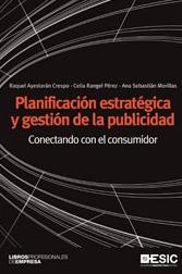 Planificación estratégica y gestión de la publicidad "Conectando con el consumidor"