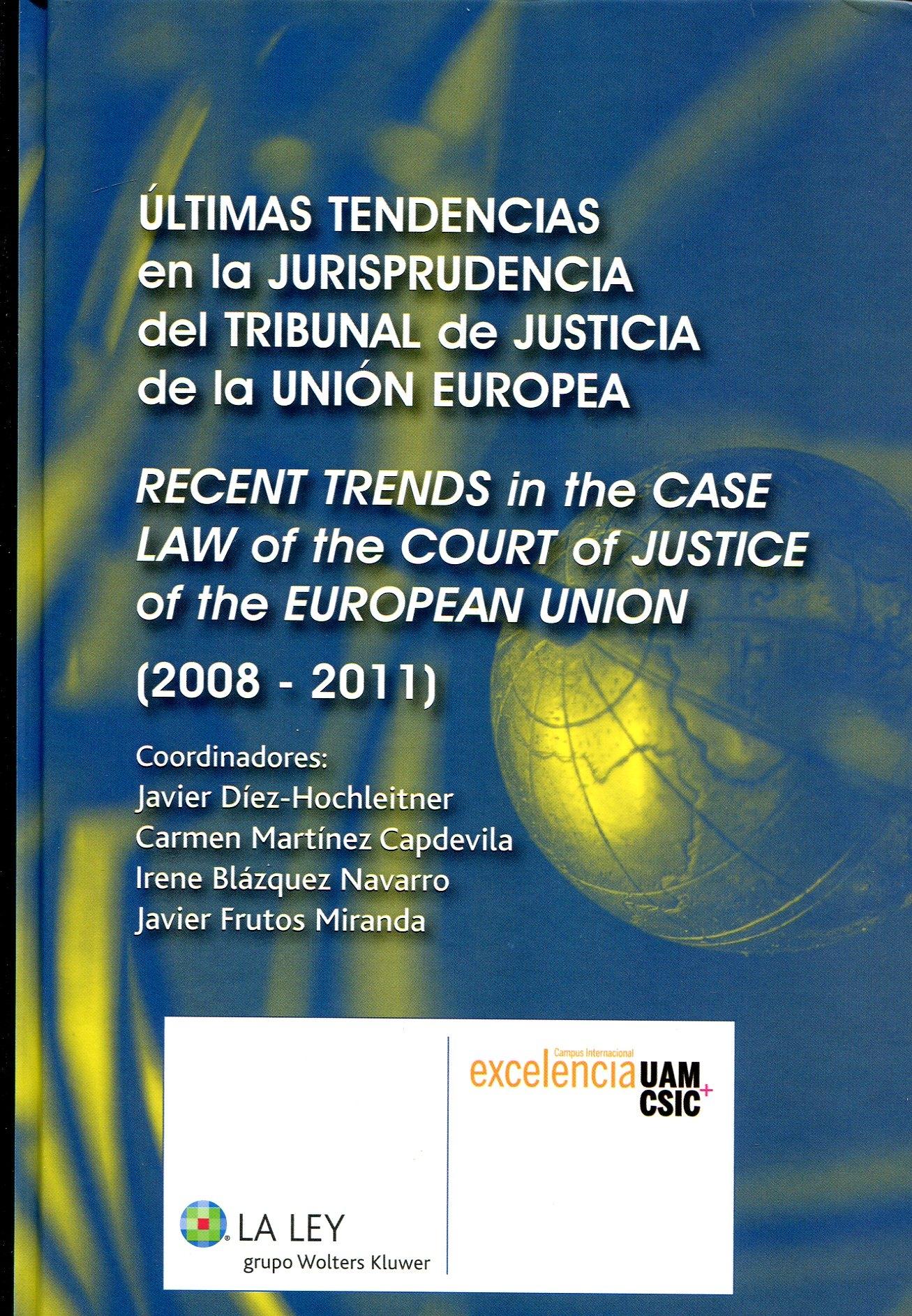 Últimas tendencias en la jurisprudencia del Tribunal de Justicia de la Unión Eur "(2008-2011)"