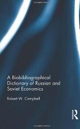 A Biobibliographical Dictionary of Russian and Soviet Economists