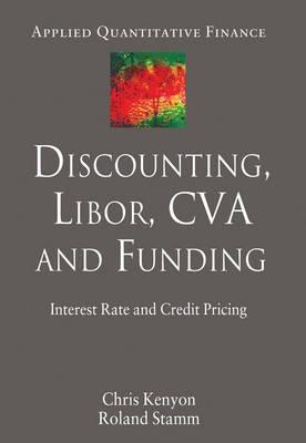 Discounting, Libor, CVA and Funding "Interest Rate and Credit Pricing"