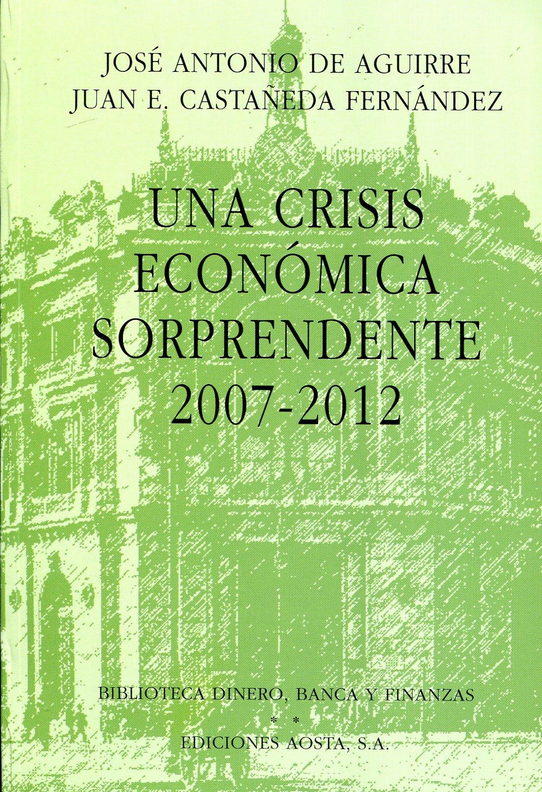 Una crisis económica sorprendente 2007-2012