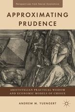 Approximating Prudence "Aristotelian Practical Wisdom and Economic Models of Choice"