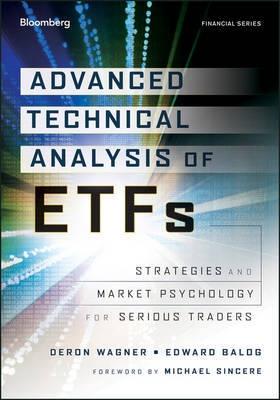 Advanced Technical Analysis of ETFs "Strategies and Market Psychology for Serious Traders"