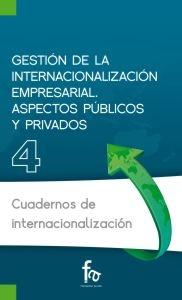 Gestión de la internacionalización empresarial "Aspectos públicos y privados"