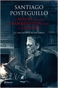 La noche en que Frankenstein leyó El Quijote