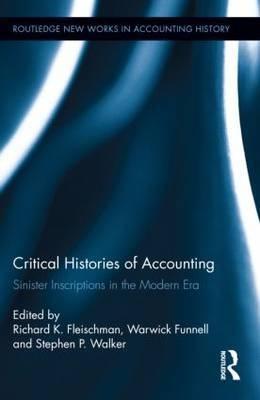 Critical Histories of Accounting "Sinister Inscriptions in the Modern Era"