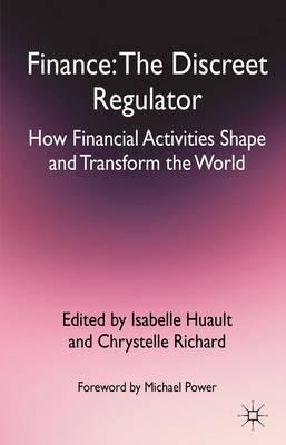 Finance: The Discreet Regulator. "How Financial Activities Shape and Transform the World"