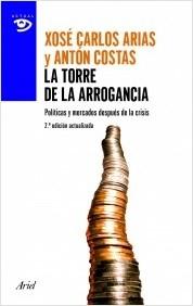 La torre de la arrogancia "Politicas y mercados después de de la crisis"