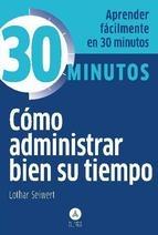 Cómo administrar bien su tiempo "Aprenda fácilmente en 30 minutos"