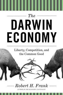 The Darwin Economy "Liberty, Competition, and the Common Good"