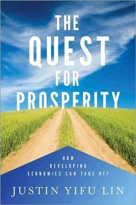 The Quest for Prosperity "How Developing Economies Can Take Off"