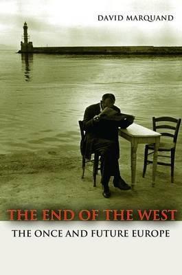 The End of the West "The Once and Future of Europe"