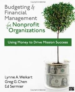 Budgeting and Financial Management for Nonprofit Organizations "Using Money to Drive Mission Success"
